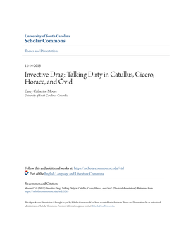 Invective Drag: Talking Dirty in Catullus, Cicero, Horace, and Ovid Casey Catherine Moore University of South Carolina - Columbia