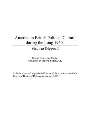 America in British Political Culture During the Long 1950S Stephen Dippnall