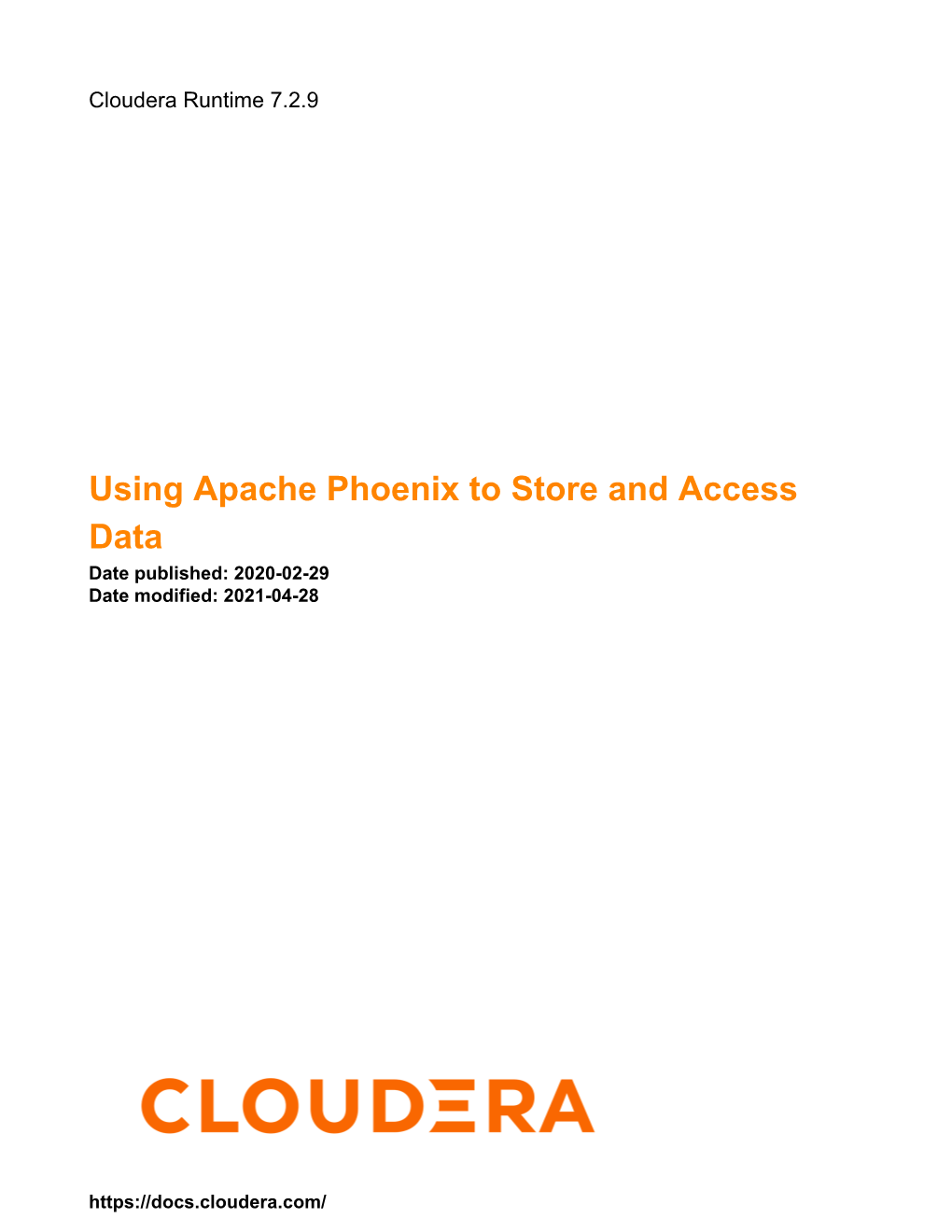Using Apache Phoenix to Store and Access Data Date Published: 2020-02-29 Date Modified: 2021-04-28