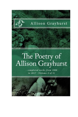 The Poetry of Allison Grayhurst – Completed Works from 1988 to 2017