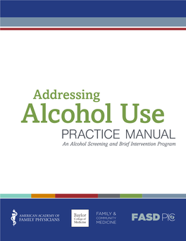 Addressing Alcohol Use Practice Manual an Alcohol Screening and Brief Intervention Program