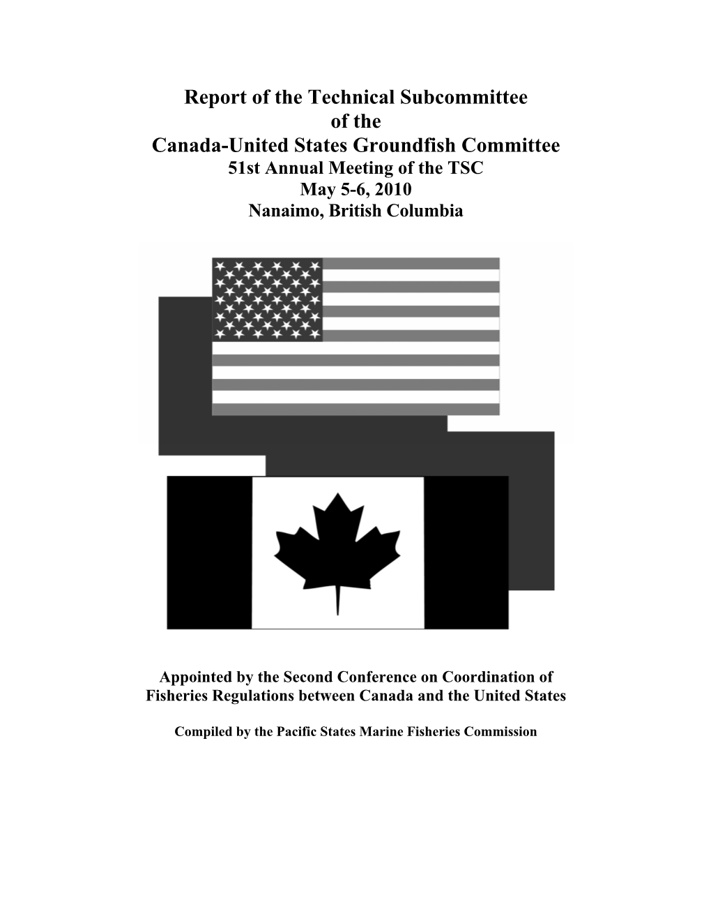 Report of the Technical Subcommittee of the Canada-United States Groundfish Committee 51St Annual Meeting of the TSC May 5-6, 2010 Nanaimo, British Columbia