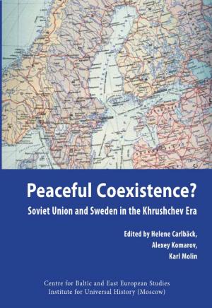 Peaceful Coexistence? Södertörn University SE-141 89 Huddinge, Sweden Soviet Union and Sweden in the Khrushchev Era