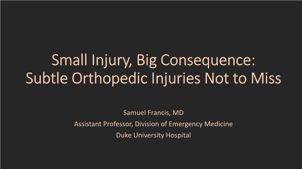 Subtle Orthopedic Injuries Not to Miss