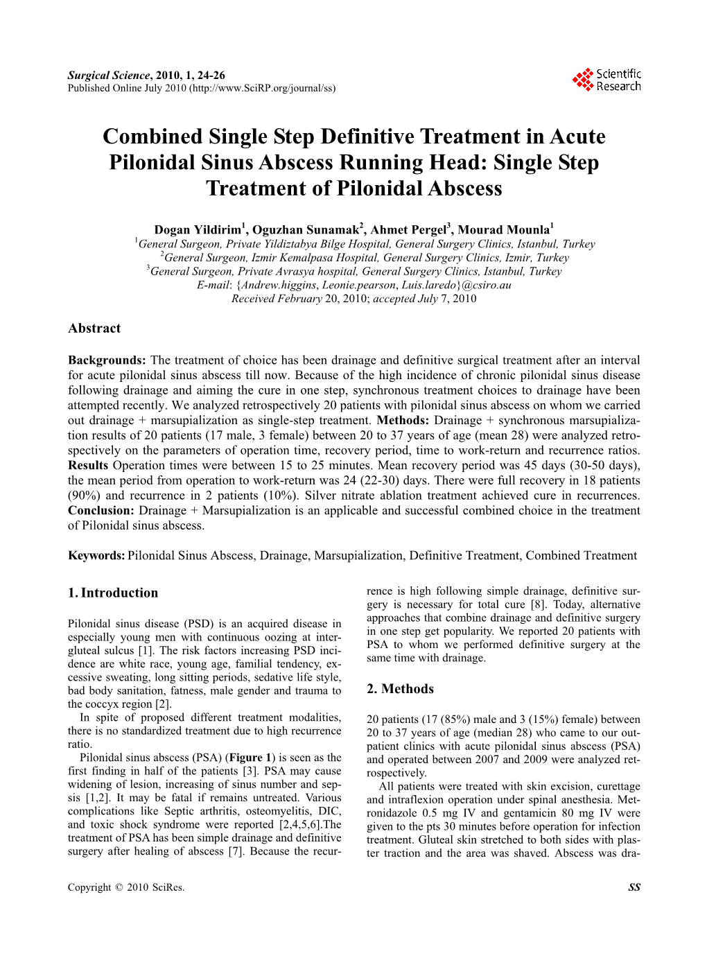 Combined Single Step Definitive Treatment in Acute Pilonidal Sinus Abscess Running Head: Single Step Treatment of Pilonidal Abscess