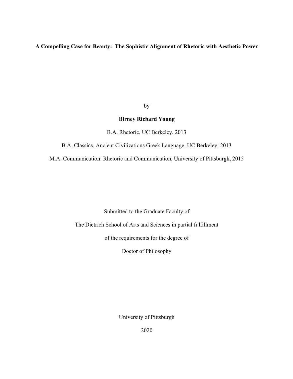 A Compelling Case for Beauty: the Sophistic Alignment of Rhetoric with Aesthetic Power by Birney Richard Young B.A. Rhetoric, U