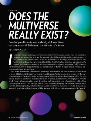 DOES the MULTIVERSE REALLY EXIST? Proof of Parallel Universes Radically Di Erent from Our Own May Still Lie Beyond the Domain of Science by George F