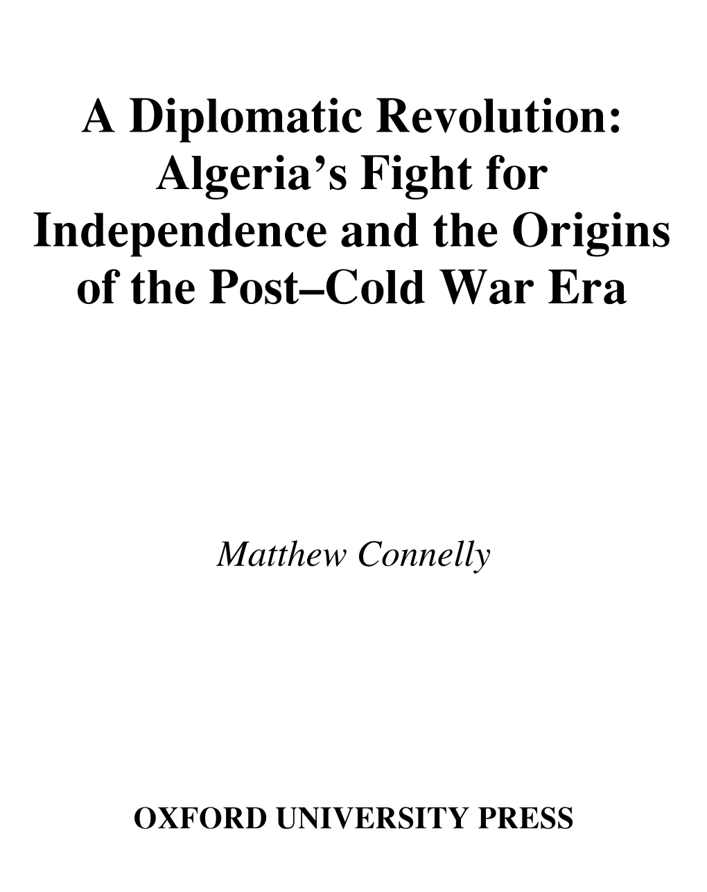 A Diplomatic Revolution: Algeria's Fight for Independence and The