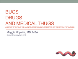 Bugs Drugs and Medical Thugs a History of Syphilis, the Invention of Penicillin, and Research on Vulnerable Populations