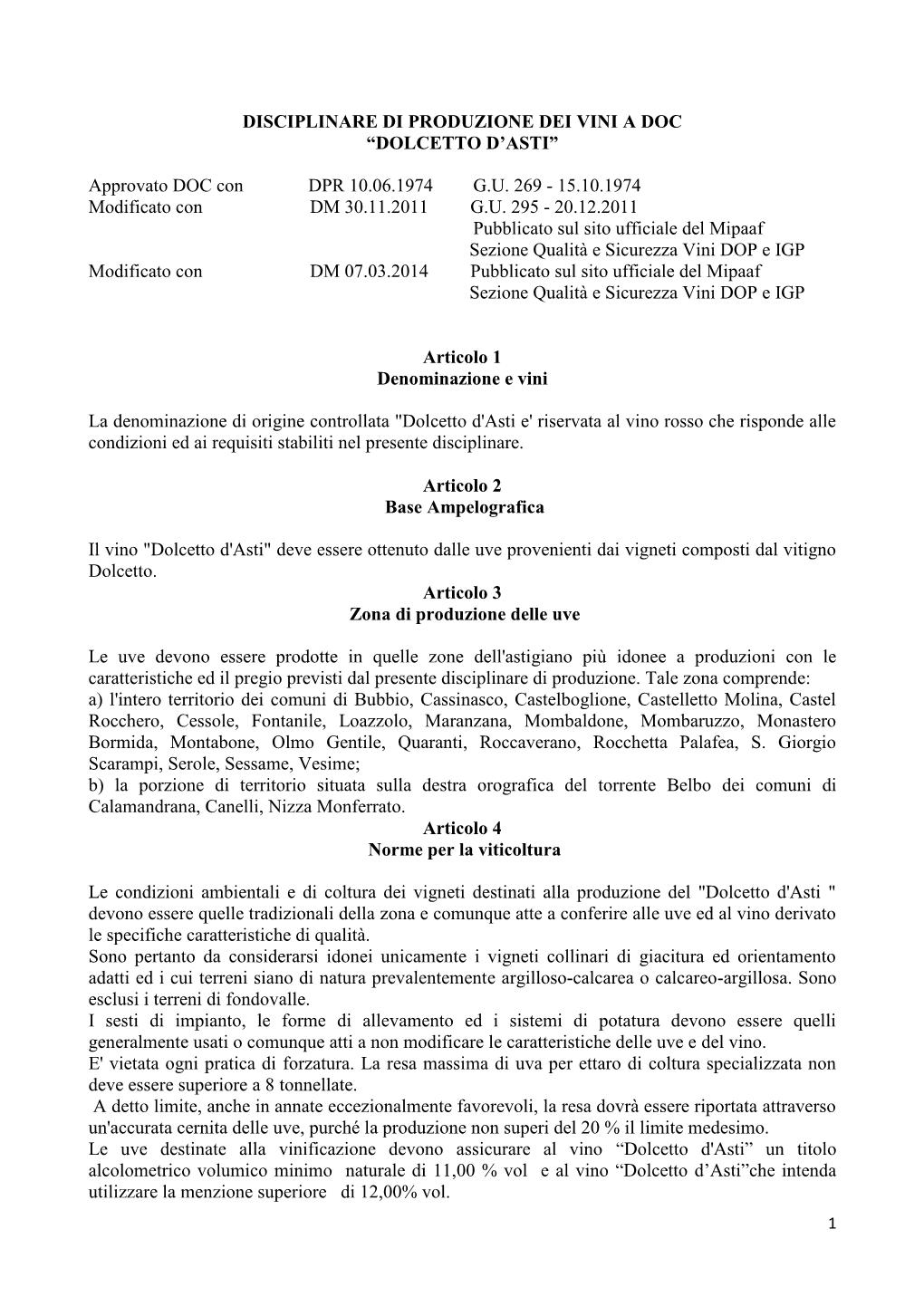 DISCIPLINARE DI PRODUZIONE DEI VINI a DOC “DOLCETTO D'asti” Approvato DOC Con DPR 10.06.1974 GU