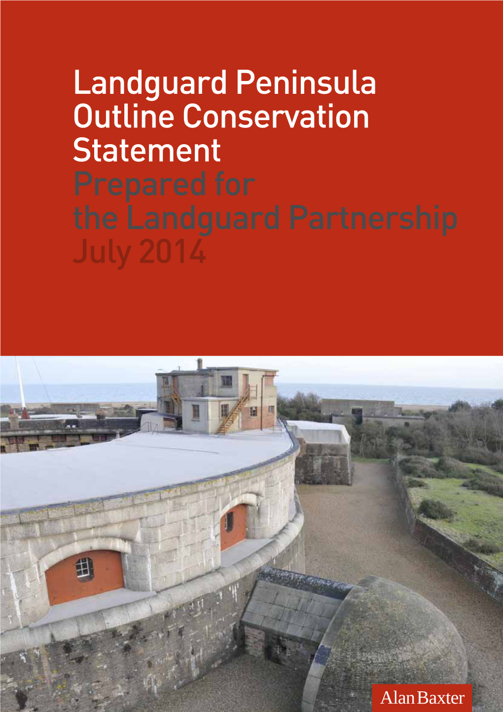 Landguard Peninsula Outline Conservation Statement Prepared for the Landguard Partnership July 2014