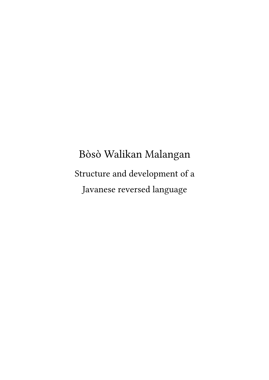 Bòsò Walikan Malangan, ‘Omkeertaal in De Stijl Van Malang’, Is Een Praktijk in Het Javaans Van Malang Waarbij Woorden Worden Omgekeerd