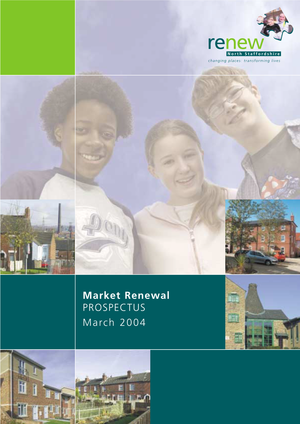 Market Renewal PROSPECTUS March 2004 2 RENEW North Staffordshire • Prospectus • March 2004 Foreword