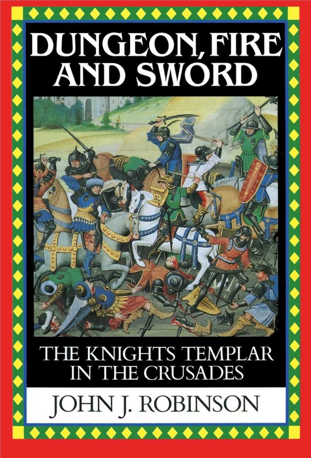 Dungeon, Fire and Sword, the Knights Templar in the Crusades