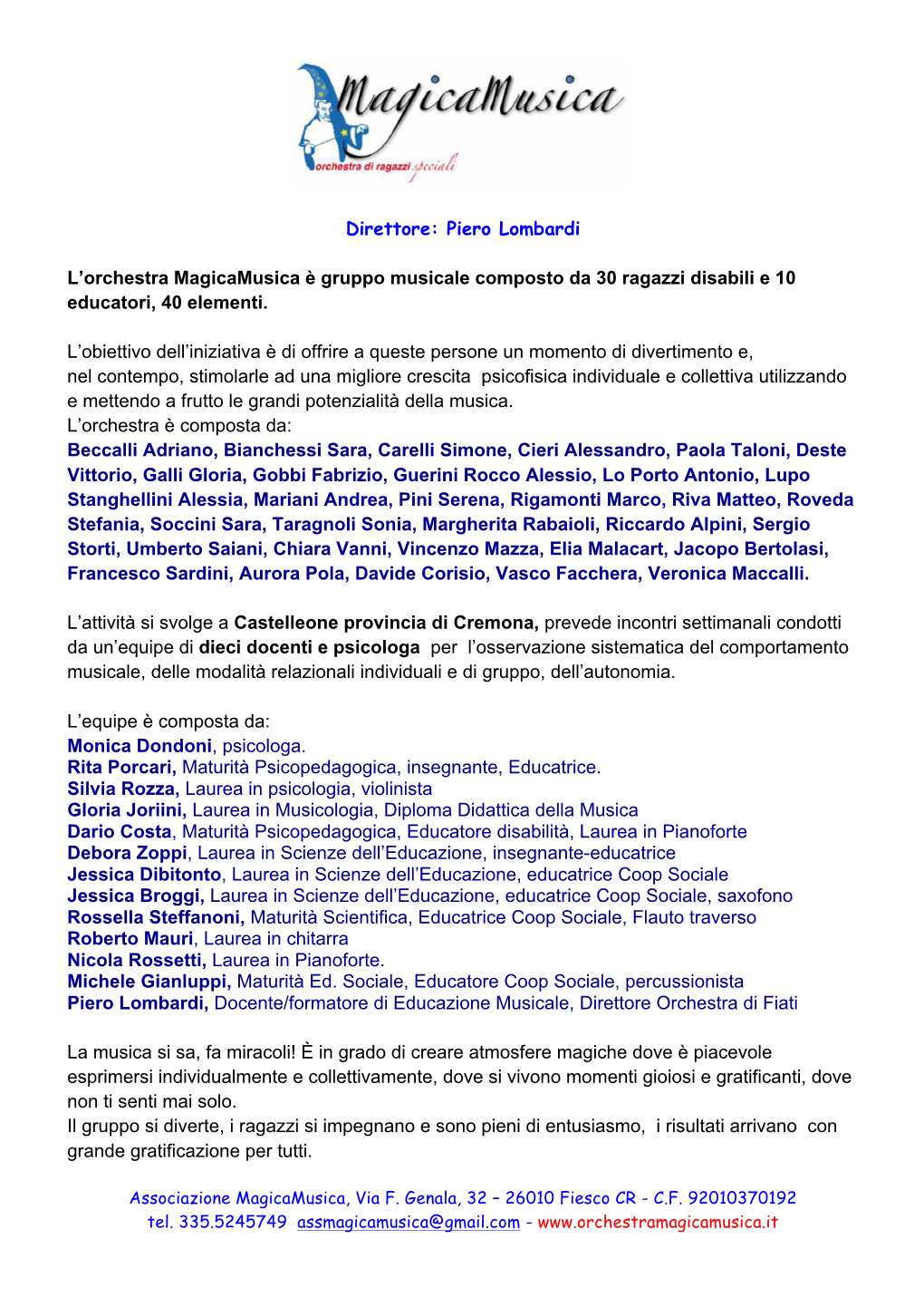 Direttore: Piero Lombardi L'orchestra Magicamusica È Gruppo Musicale Composto Da 30 Ragazzi Disabili E 10 Educatori, 40 Eleme