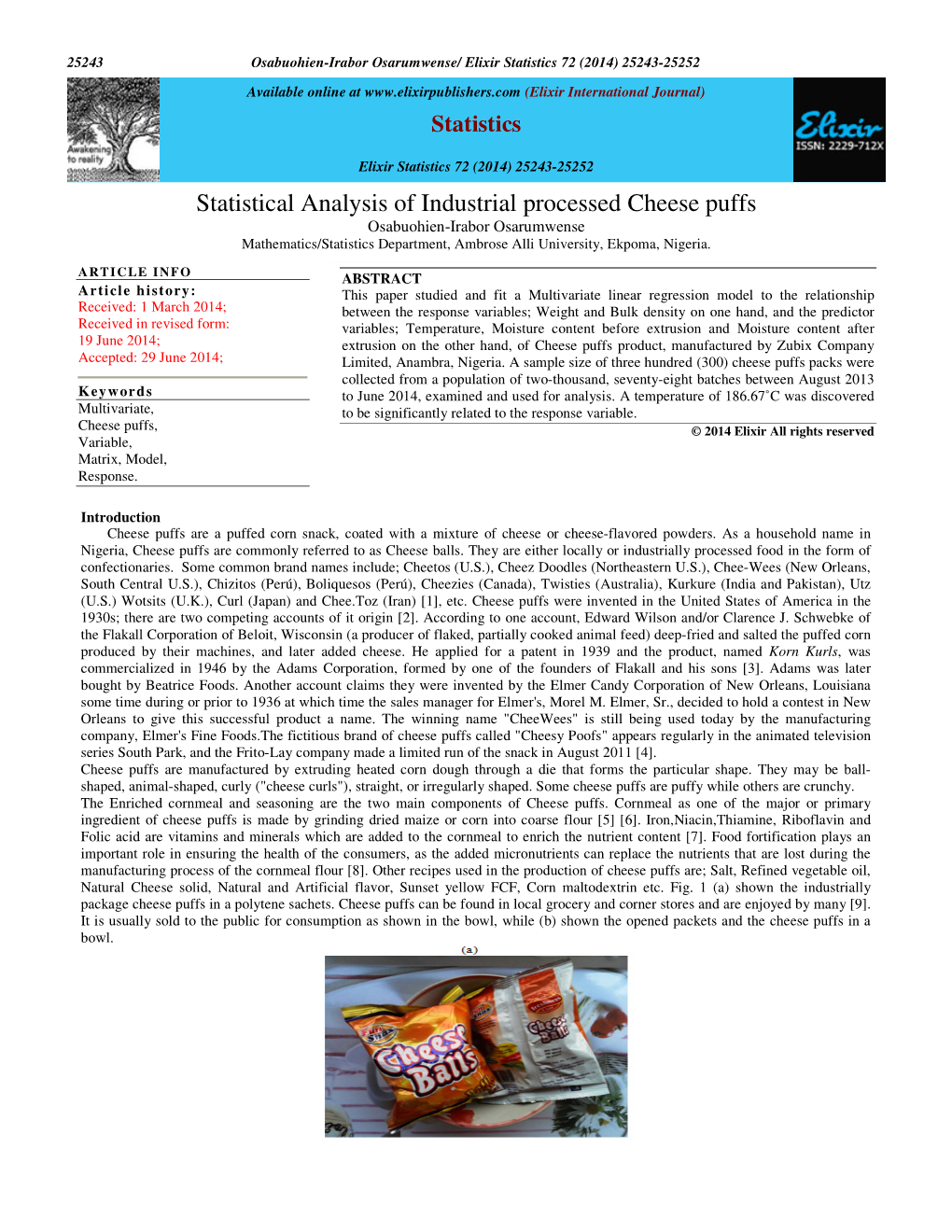 Statistical Analysis of Industrial Processed Cheese Puffs Osabuohien-Irabor Osarumwense Mathematics/Statistics Department, Ambrose Alli University, Ekpoma, Nigeria