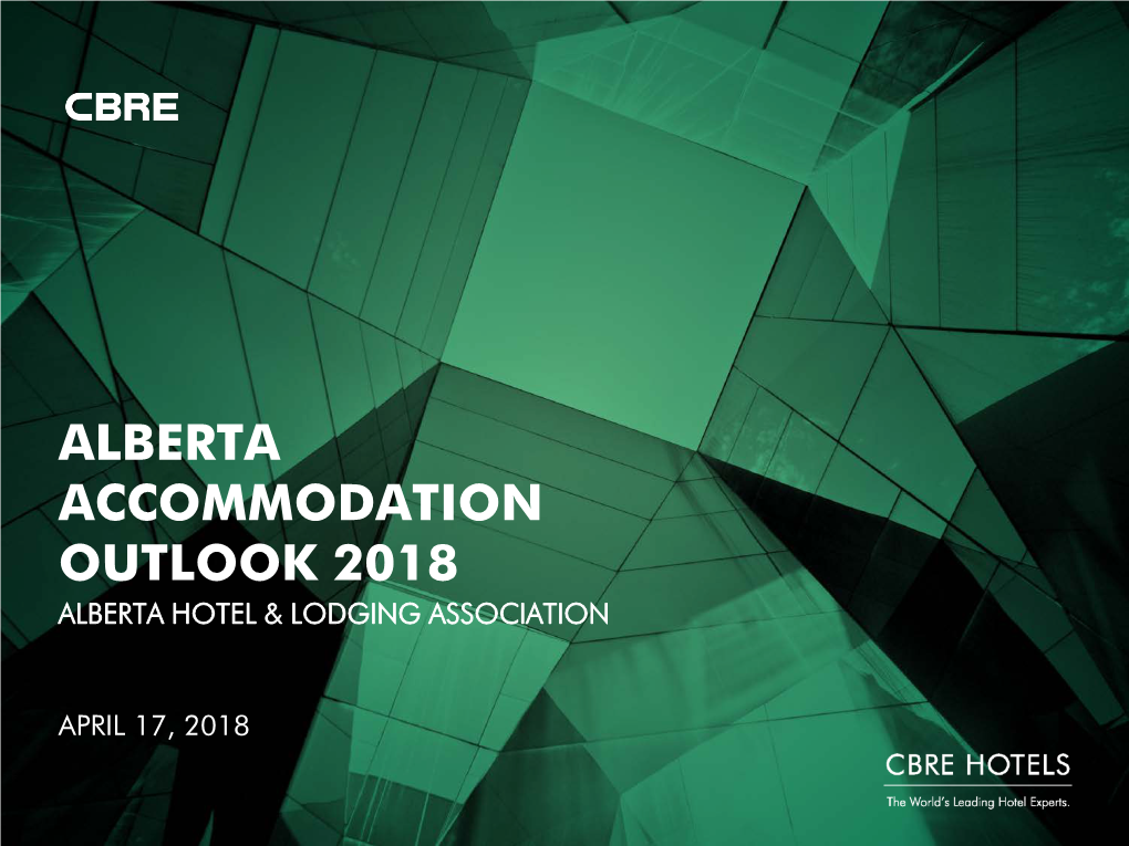 Alberta Accommodation Outlook 2018 Alberta Hotel & Lodging Association