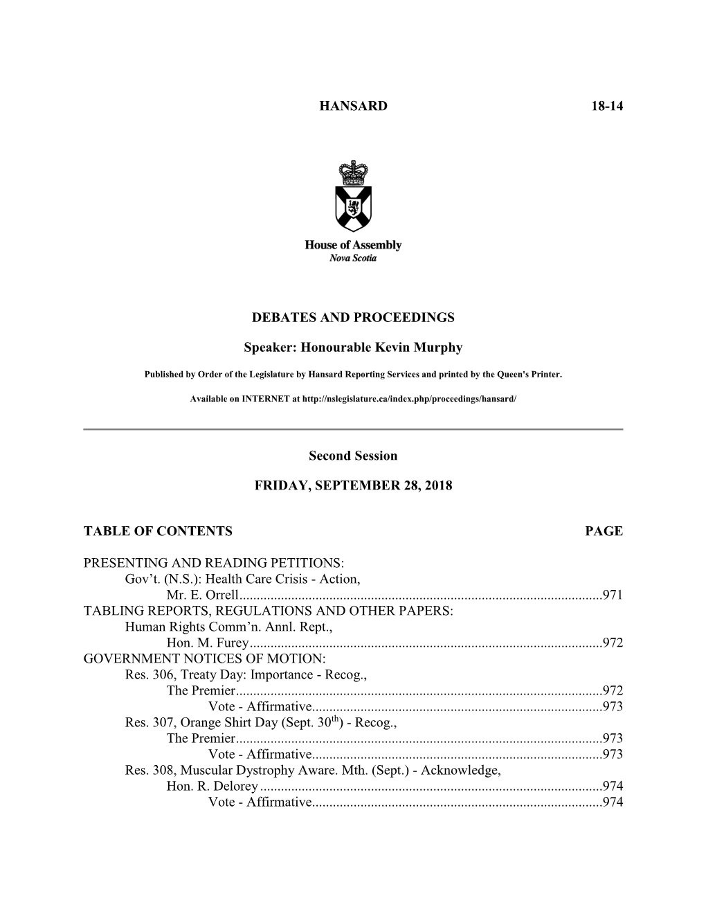 HANSARD 18-14 DEBATES and PROCEEDINGS Speaker: Honourable Kevin Murphy Second Session FRIDAY, SEPTEMBER 28, 2018 TABLE of CO