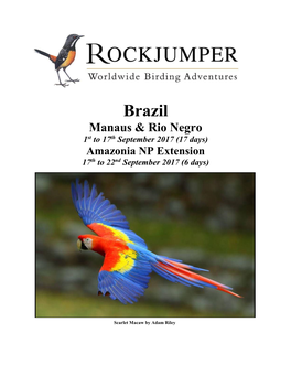 Brazil Manaus & Rio Negro 1St to 17Th September 2017 (17 Days) Amazonia NP Extension 17Th to 22Nd September 2017 (6 Days)