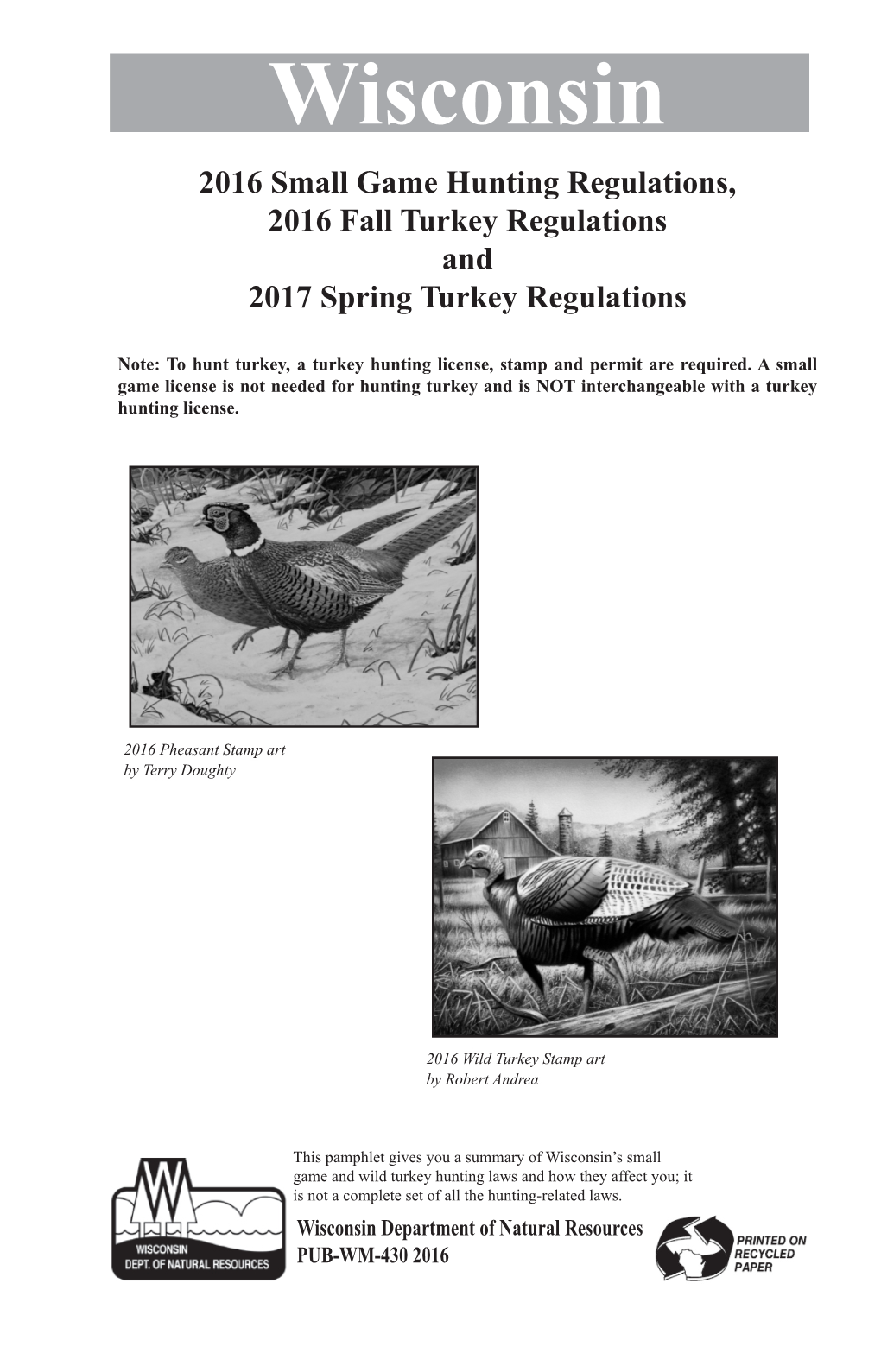Wisconsin 2016 Small Game Hunting Regulations, 2016 Fall Turkey Regulations and 2017 Spring Turkey Regulations