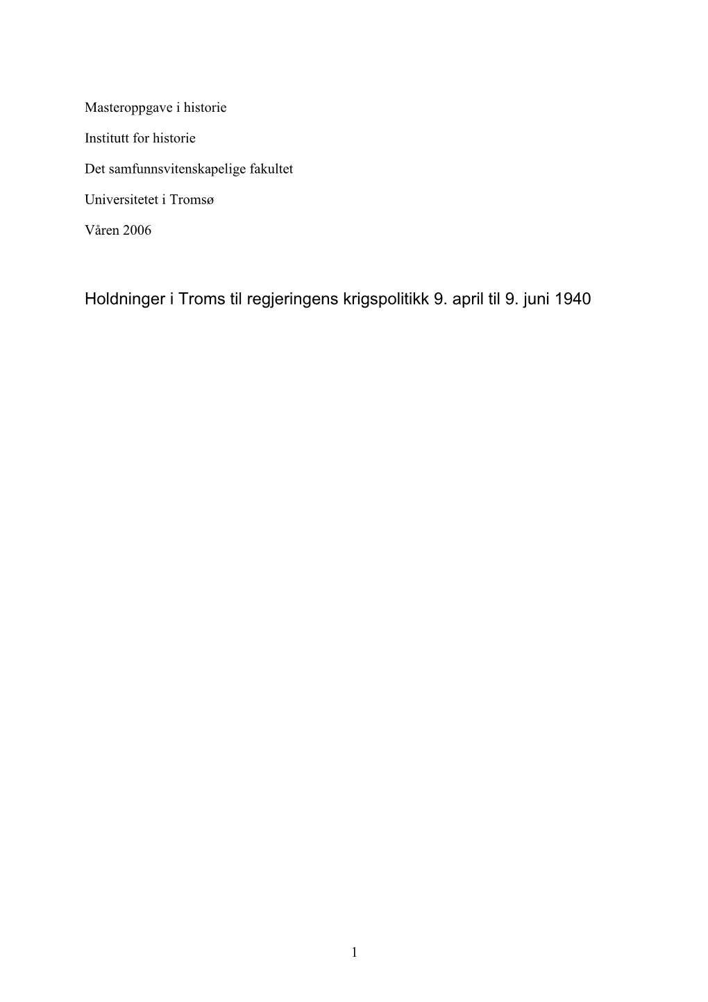 Holdninger I Troms Til Regjeringens Krigspolitikk 9. April Til 9. Juni 1940