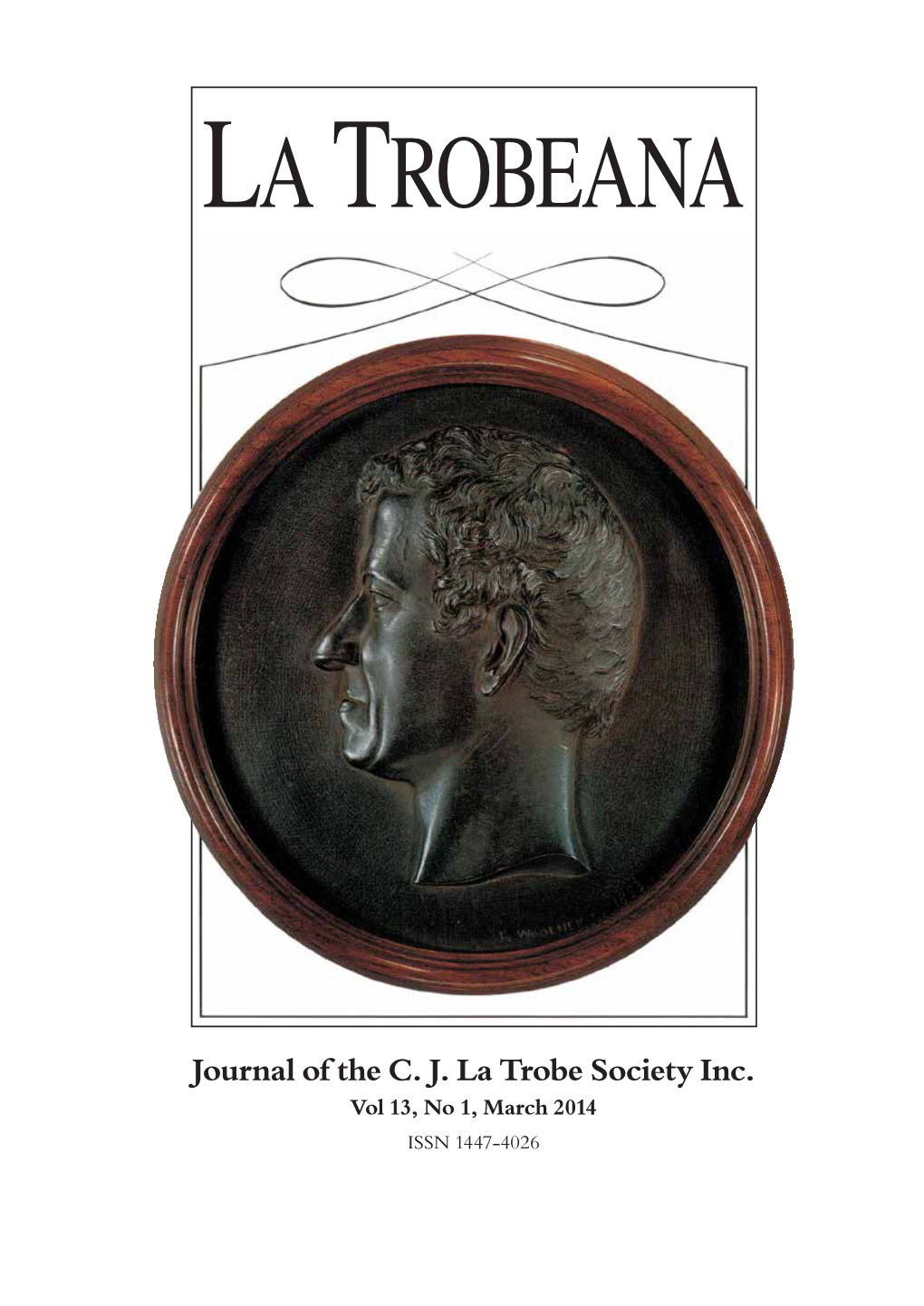 La Trobeana Journal of the C J La Trobe Society Inc Vol 13, No 1, March 2014