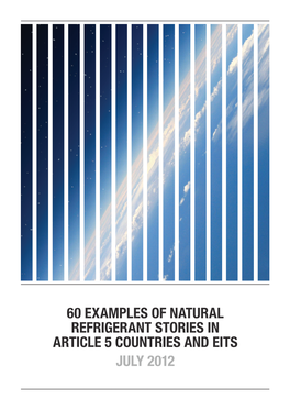 60 Examples of Natural Refrigerant Stories in Article 5 Countries and Eits July 2012 Ŝŷƚƌžěƶđɵžŷ !"#$%&"#'"$(