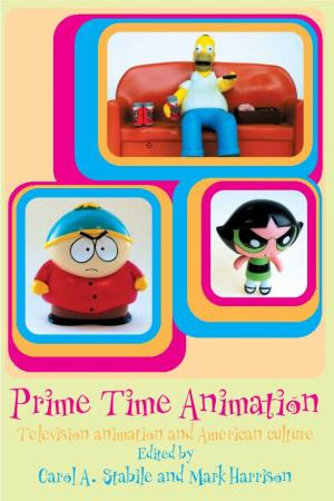 Prime Time Animation: Television Animation and American Culture
