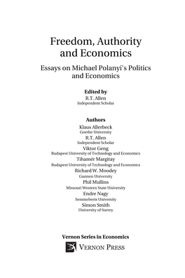 Freedom, Authority and Economics Essays on Michael Polanyi's Politics and Economics