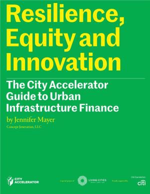 The City Accelerator Guide to Urban Infrastructure Finance by Jennifer Mayer Concept Jeneration, LLC