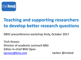 Teaching and Supporting Researchers to Develop Better Research Questions