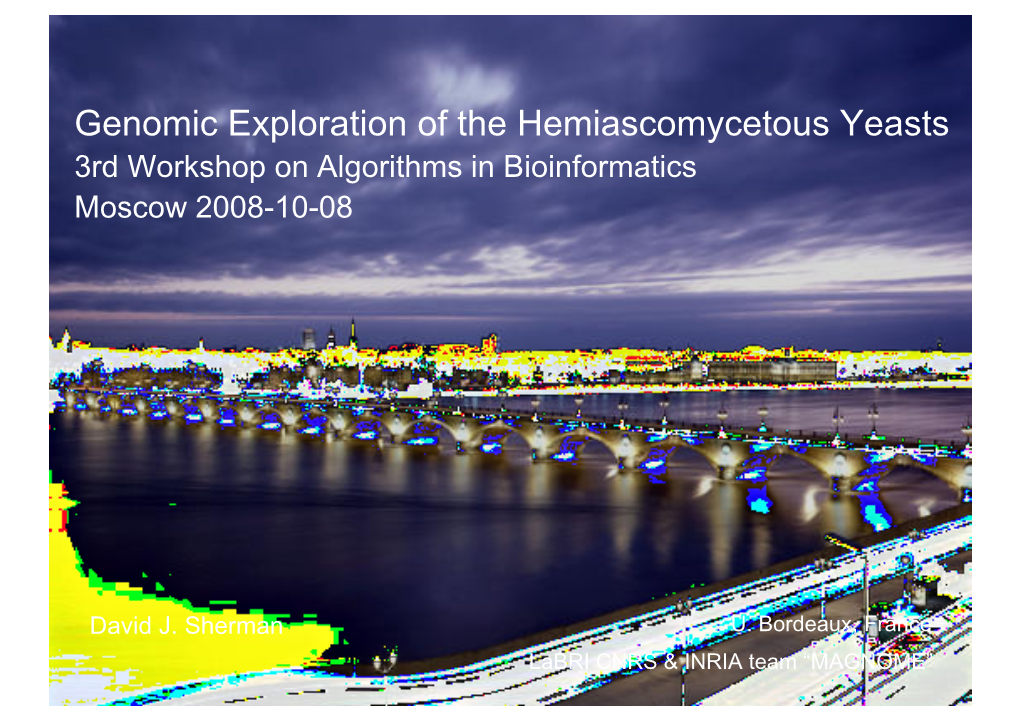 Genomic Exploration of the Hemiascomycetous Yeasts 3Rd Workshop on Algorithms in Bioinformatics Moscow 2008-10-08