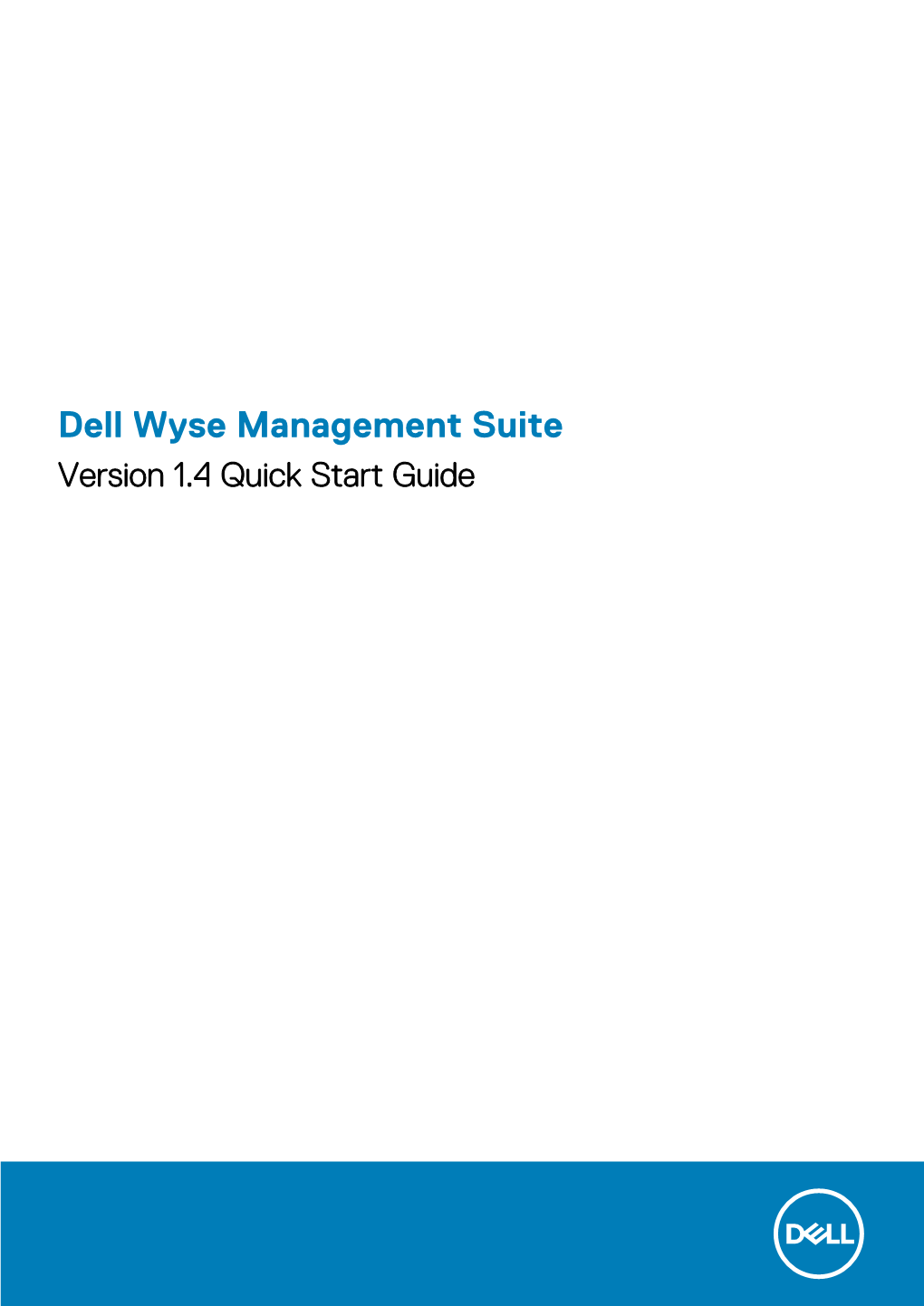 Dell Wyse Management Suite Version 1.4 Quick Start Guide Notes, Cautions, and Warnings
