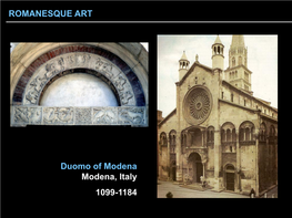 ROMANESQUE ART Duomo of Modena Modena, Italy 1099-1184