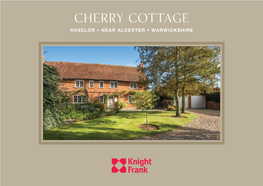 Cherry Cottage HASELOR • NEAR ALCESTER • WARWICKSHIRE Cherry Cottage HASELOR • NEAR ALCESTER WARWICKSHIRE