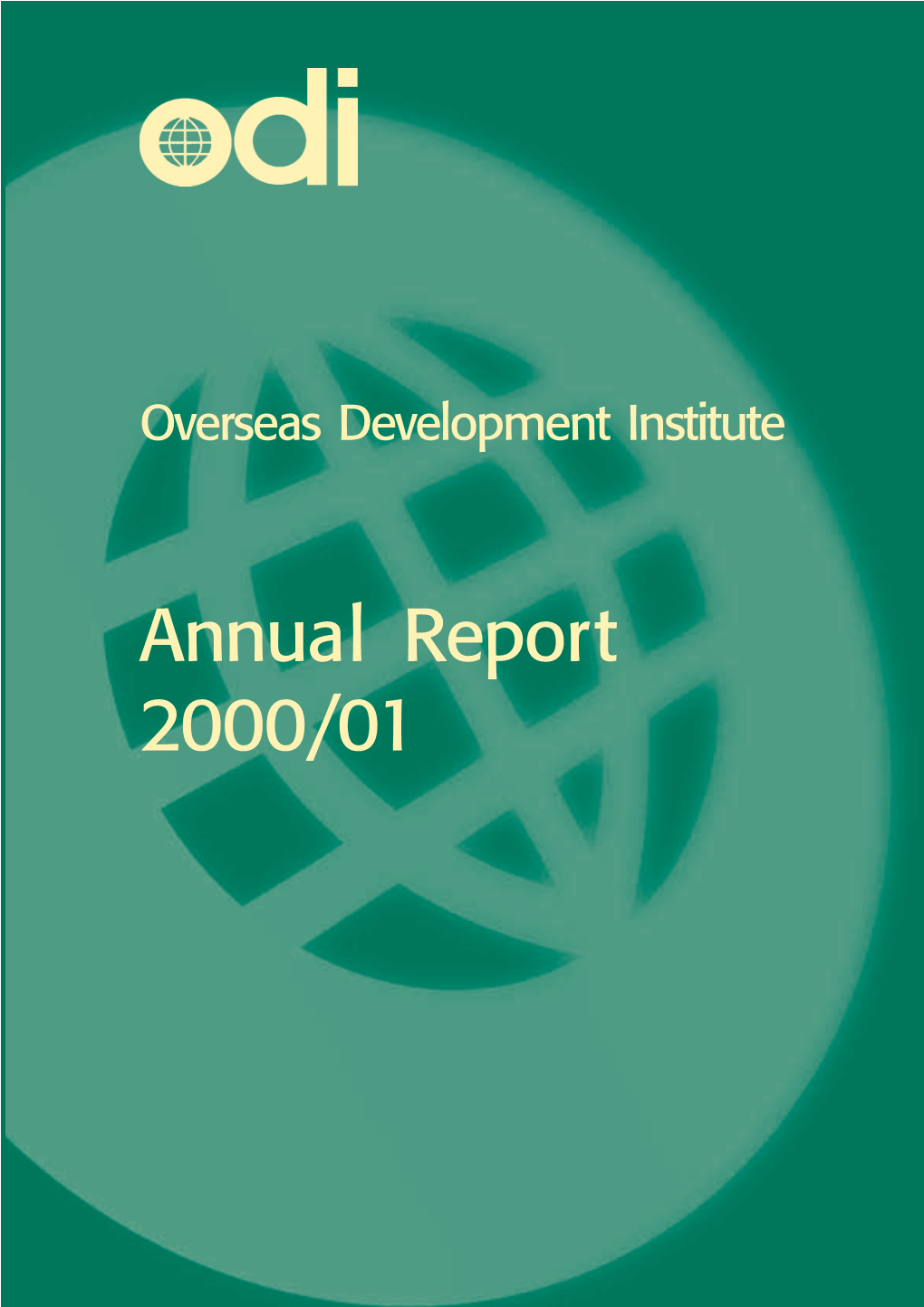 Annual Report 2000/01 Annual Report 2000/2001 Overseas Developmentinstitute from Publicandprivatesources