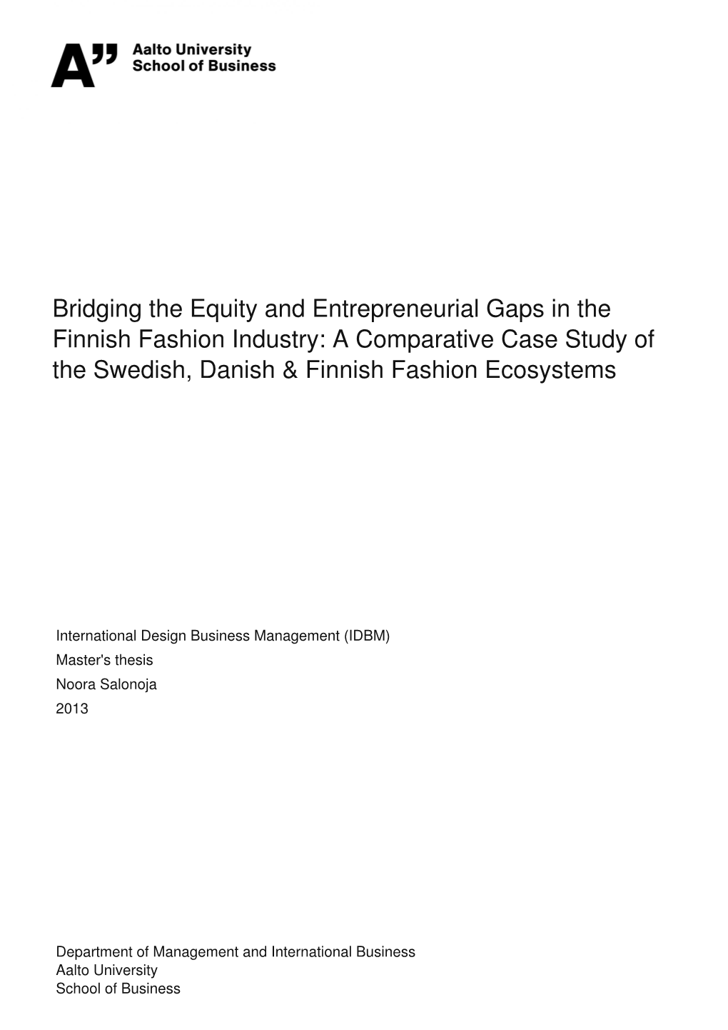 Bridging the Equity and Entrepreneurial Gaps in the Finnish Fashion Industry: a Comparative Case Study of the Swedish, Danish & Finnish Fashion Ecosystems