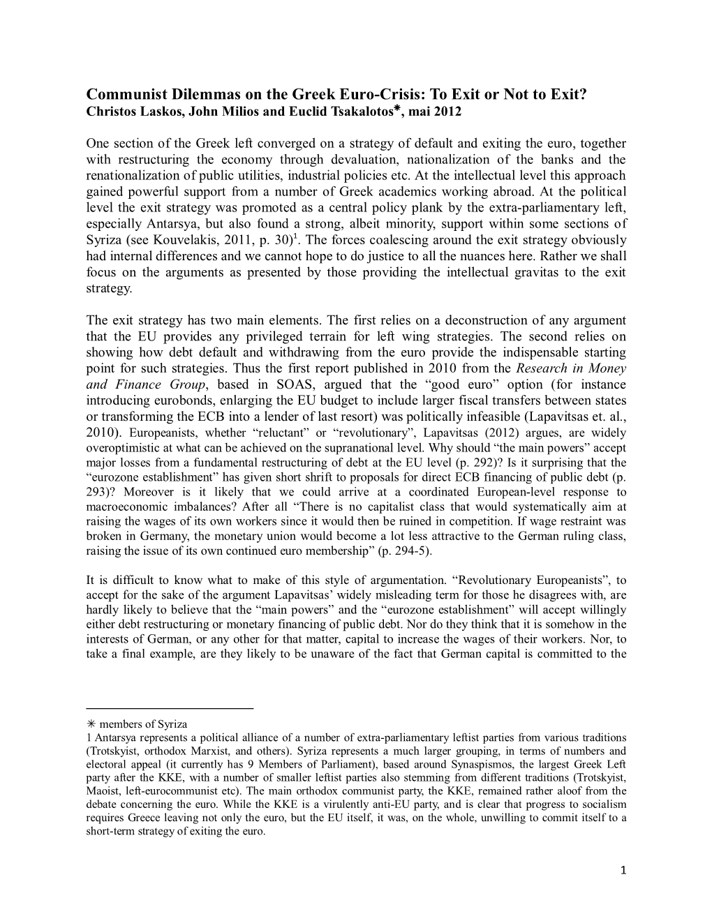 Communist Dilemmas on the Greek Euro-Crisis: to Exit Or Not to Exit? Christos Laskos, John Milios and Euclid Tsakalotosâ, Mai 2012