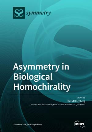 Asymmetry in Biological Homochirality • David Hochberg Asymmetry in Biological Homochirality