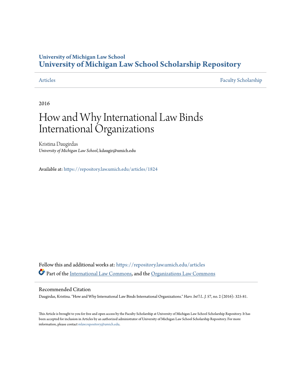 How and Why International Law Binds International Organizations Kristina Daugirdas University of Michigan Law School, Kdaugir@Umich.Edu