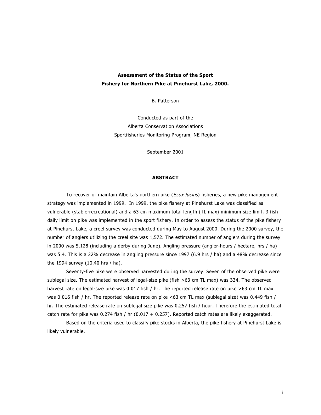 Assessment of the Status of the Sport Fishery for Northern Pike at Pinehurst Lake, 2000. B. Patterson Conducted As Part Of