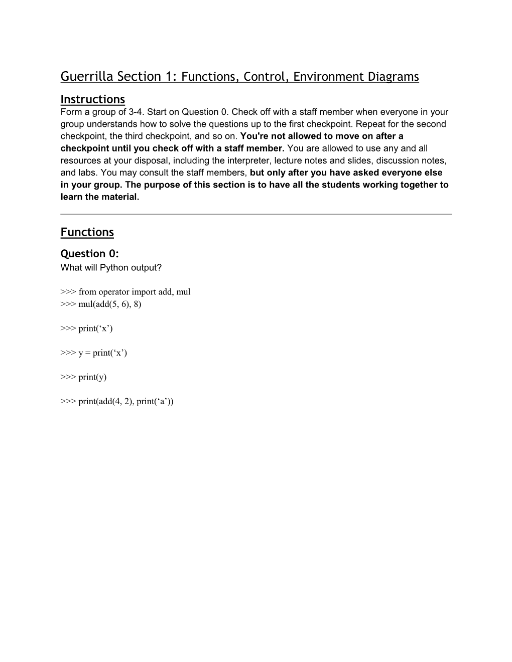 Guerrilla Section 1: Functions, Control, Environment Diagrams Instructions Form a Group of 3-4