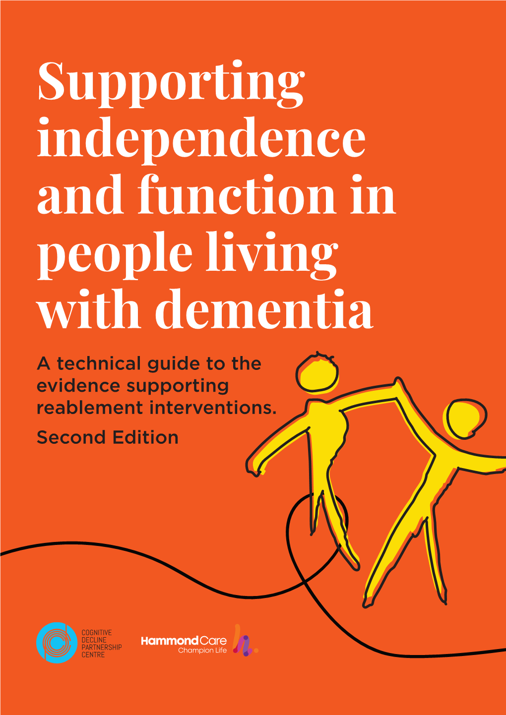 Supporting Independence and Function in People Living with Dementia a Technical Guide to the Evidence Supporting Reablement Interventions