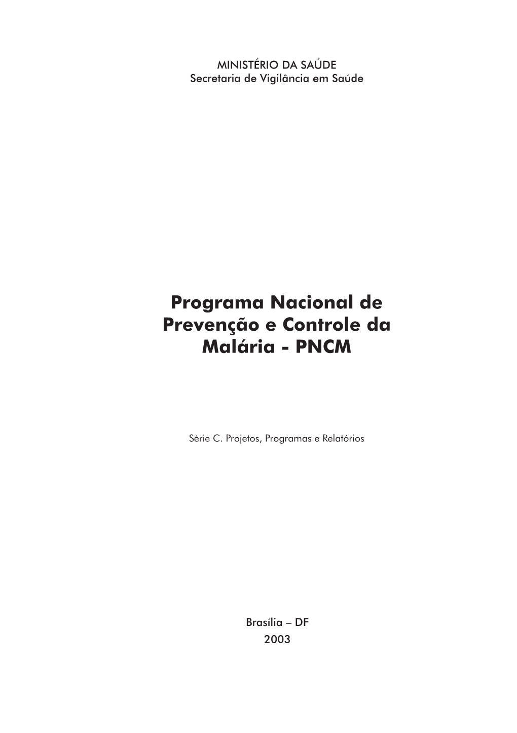 Programa Nacional De Prevenção E Controle Da Malária - PNCM