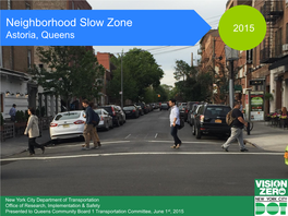 Neighborhood Slow Zone 2015 Astoria, Queens