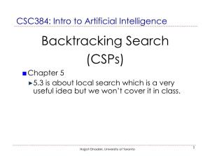 Backtracking Search (Csps) ■Chapter 5 5.3 Is About Local Search Which Is a Very Useful Idea but We Won’T Cover It in Class