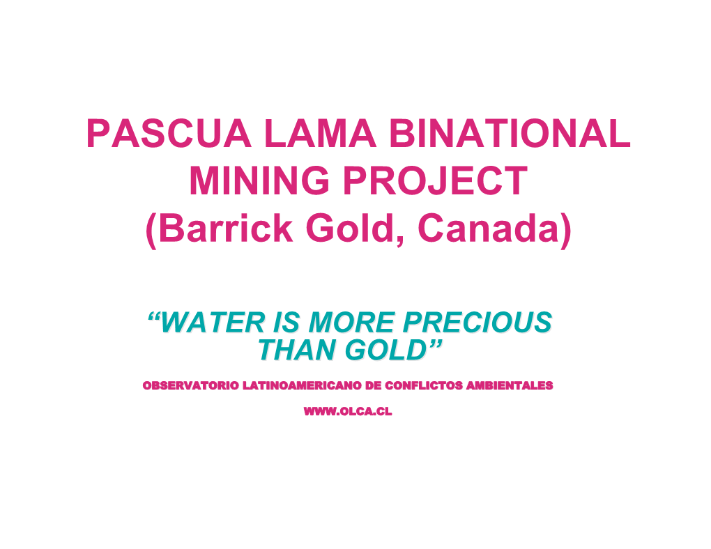 PASCUA LAMA BINATIONAL MINING PROJECT (Barrick Gold, Canada)