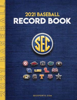 2021 SEC BASEBALL Record Book Southeastern Conference Contents Communications the Southeastern Conference