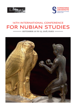 For Nubian Studies September 10 to 15, 2018, Paris 14Th International Conference for Nubian Studies September 10 to 15, 2018, Paris