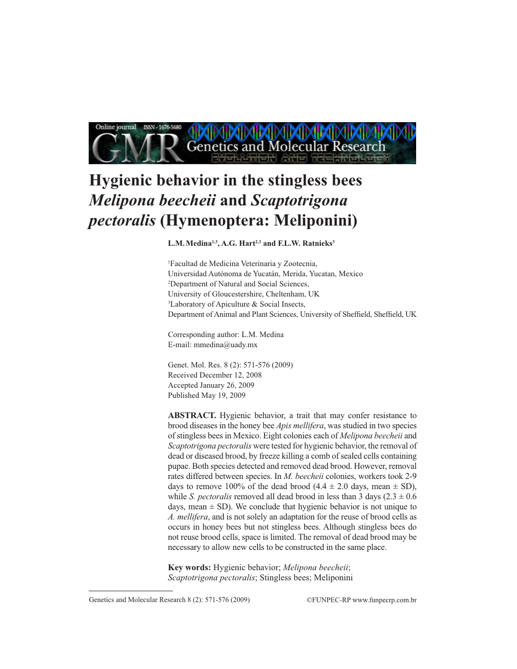 Hygienic Behavior in the Stingless Bees Melipona Beecheii and Scaptotrigona Pectoralis (Hymenoptera: Meliponini)